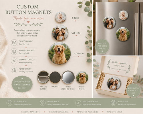 Custom button magnets in 3 sizes - personalized photo keepsakes by StickItSomewhere Magnet Co.